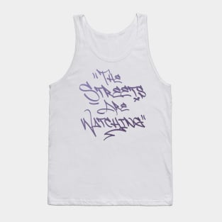 THE STREETS ARE WATCHING Tank Top